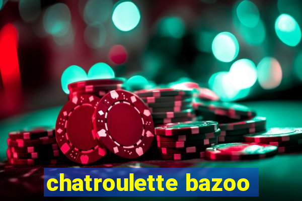 chatroulette bazoo